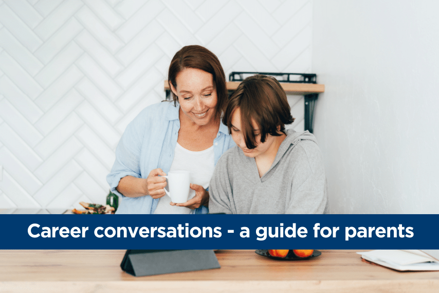 Career conversations – A guide for parents