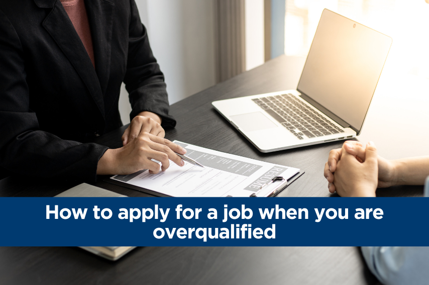 How to apply for a job when you are overqualified